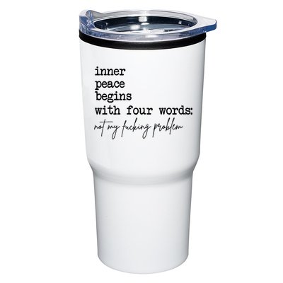 Inner Peace Begins With Four Words Not My Fking Problem Tumbler