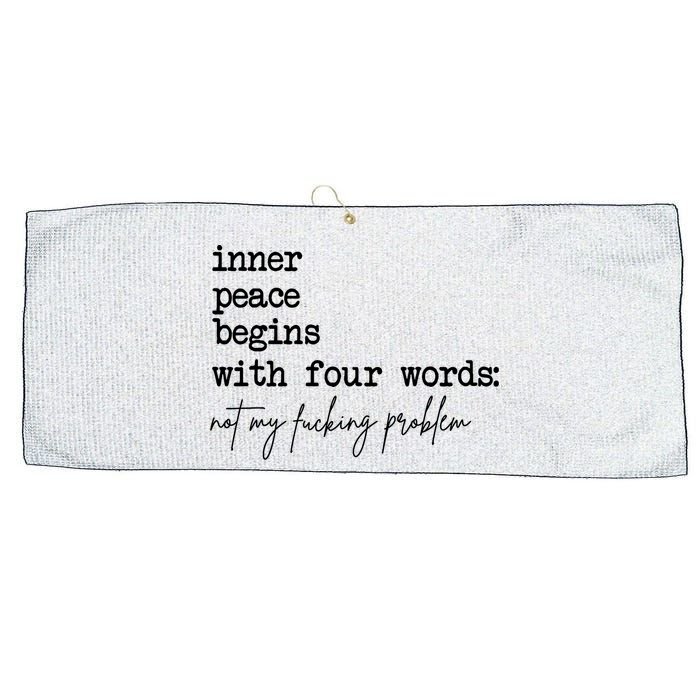 Inner Peace Begins With Four Words Not My Fking Problem Large Microfiber Waffle Golf Towel