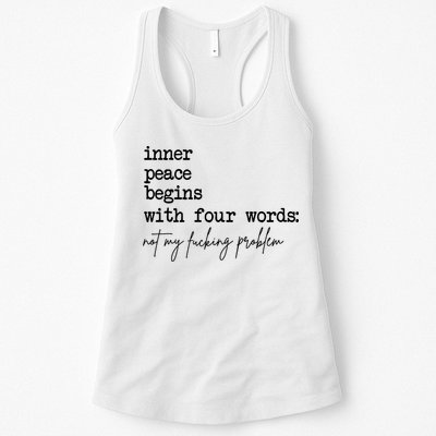 Inner Peace Begins With Four Words Not My Fking Problem Womens Tank Top