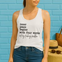 Inner Peace Begins With Four Words Not My Fking Problem Womens Tank Top