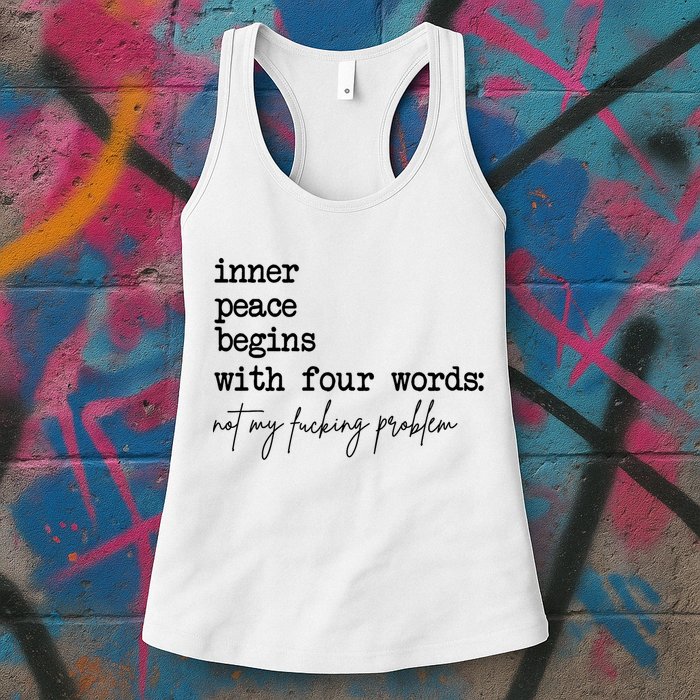 Inner Peace Begins With Four Words Not My Fking Problem Womens Tank Top