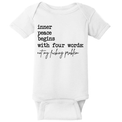 Inner Peace Begins With Four Words Not My Fking Problem Baby Bodysuit