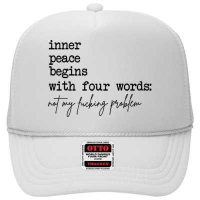 Inner Peace Begins With Four Words Not My Fking Problem Trucker Hat