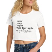 Inner Peace Begins With Four Words Not My Fking Problem Crop Top