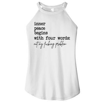Inner Peace Begins With Four Words Not My Fking Problem Women's Perfect Tri Rocker Tank