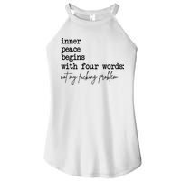 Inner Peace Begins With Four Words Not My Fking Problem Women's Perfect Tri Rocker Tank
