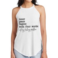 Inner Peace Begins With Four Words Not My Fking Problem Women's Perfect Tri Rocker Tank