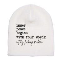 Inner Peace Begins With Four Words Not My Fking Problem Short Acrylic Beanie