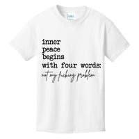 Inner Peace Begins With Four Words Not My Fking Problem Kids T-Shirt