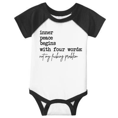 Inner Peace Begins With Four Words Not My Fking Problem Infant Baby Jersey Bodysuit