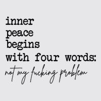 Inner Peace Begins With Four Words Not My Fking Problem T Womens Funnel Neck Pullover Hood