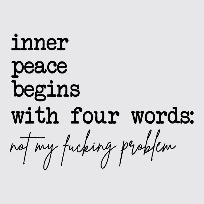 Inner Peace Begins With Four Words Not My Fking Problem T Womens Funnel Neck Pullover Hood