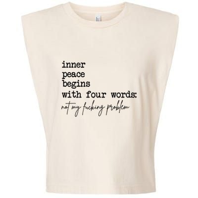 Inner Peace Begins With Four Words Not My Fking Problem T Garment-Dyed Women's Muscle Tee