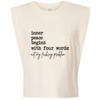 Inner Peace Begins With Four Words Not My Fking Problem T Garment-Dyed Women's Muscle Tee