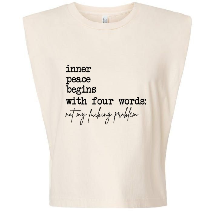 Inner Peace Begins With Four Words Not My Fking Problem T Garment-Dyed Women's Muscle Tee