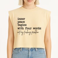 Inner Peace Begins With Four Words Not My Fking Problem T Garment-Dyed Women's Muscle Tee