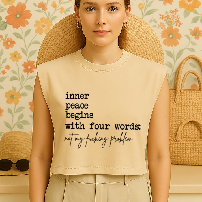 Inner Peace Begins With Four Words Not My Fking Problem T Garment-Dyed Women's Muscle Tee