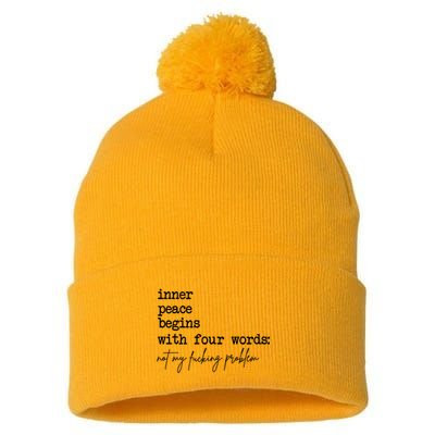 Inner Peace Begins With Four Words Not My Fking Problem T Pom Pom 12in Knit Beanie