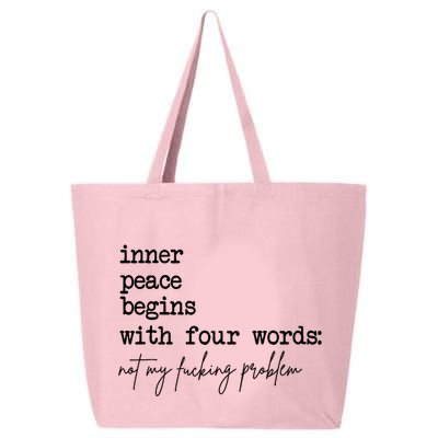 Inner Peace Begins With Four Words Not My Fking Problem T 25L Jumbo Tote