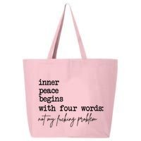 Inner Peace Begins With Four Words Not My Fking Problem T 25L Jumbo Tote