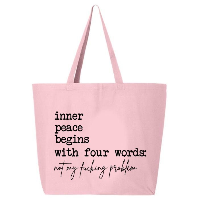 Inner Peace Begins With Four Words Not My Fking Problem T 25L Jumbo Tote