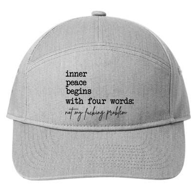 Inner Peace Begins With Four Words Not My Fking Problem T 7-Panel Snapback Hat