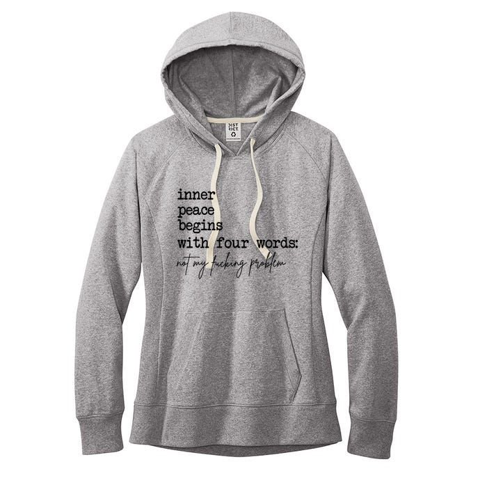 Inner Peace Begins With Four Words Not My Fking Problem T Women's Fleece Hoodie