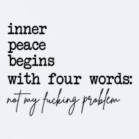 Inner Peace Begins With Four Words Not My Fking Problem T Sueded Cloud Jersey T-Shirt