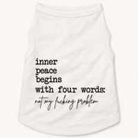 Inner Peace Begins With Four Words Not My Fking Problem T Doggie Tank