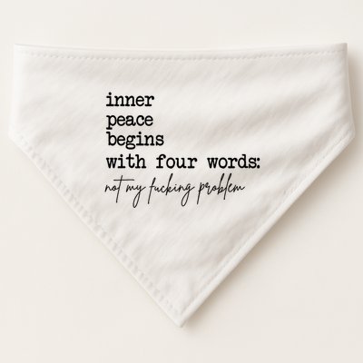 Inner Peace Begins With Four Words Not My Fking Problem T USA-Made Doggie Bandana