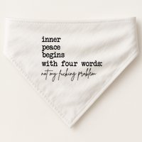 Inner Peace Begins With Four Words Not My Fking Problem T USA-Made Doggie Bandana