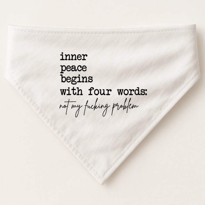 Inner Peace Begins With Four Words Not My Fking Problem T USA-Made Doggie Bandana
