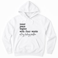 Inner Peace Begins With Four Words Not My Fking Problem T Hoodie