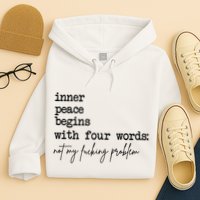 Inner Peace Begins With Four Words Not My Fking Problem T Hoodie