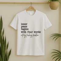 Inner Peace Begins With Four Words Not My Fking Problem T T-Shirt