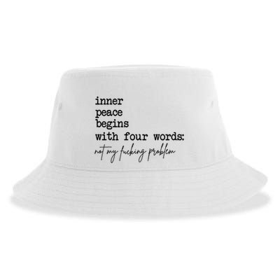 Inner Peace Begins With Four Words Not My Fking Problem T Sustainable Bucket Hat