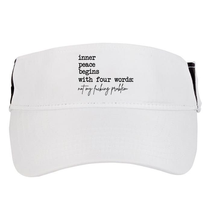 Inner Peace Begins With Four Words Not My Fking Problem T Adult Drive Performance Visor