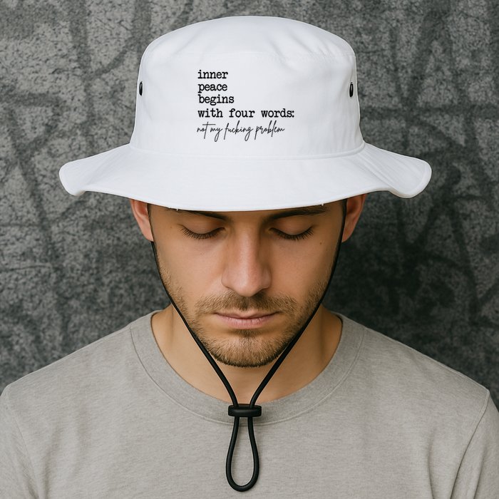 Inner Peace Begins With Four Words Not My Fking Problem T Bucket Hat