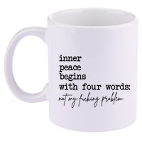 Inner Peace Begins With Four Words Not My Fking Problem T 11oz C Handle Ceramic Mug