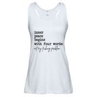 Inner Peace Begins With Four Words Not My Fking Problem T Ladies Essential Flowy Tank