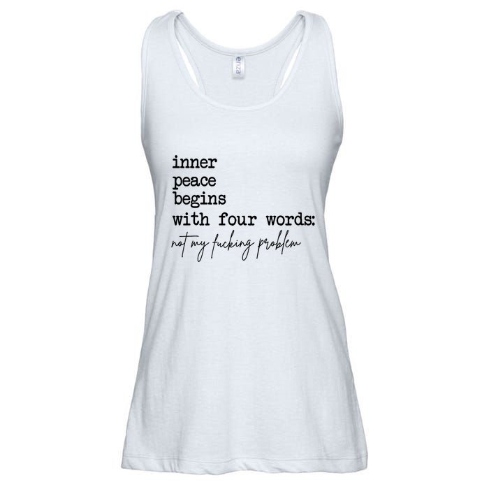 Inner Peace Begins With Four Words Not My Fking Problem T Ladies Essential Flowy Tank