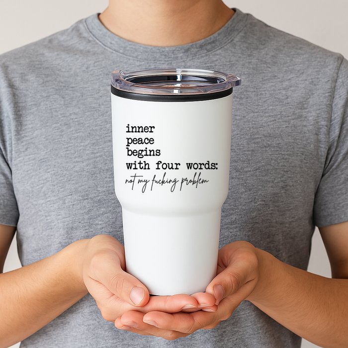 Inner Peace Begins With Four Words Not My Fking Problem T Tumbler