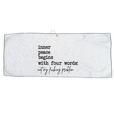 Inner Peace Begins With Four Words Not My Fking Problem T Large Microfiber Waffle Golf Towel