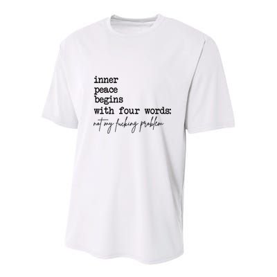 Inner Peace Begins With Four Words Not My Fking Problem T Youth Performance Sprint T-Shirt