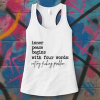Inner Peace Begins With Four Words Not My Fking Problem T Womens Tank Top