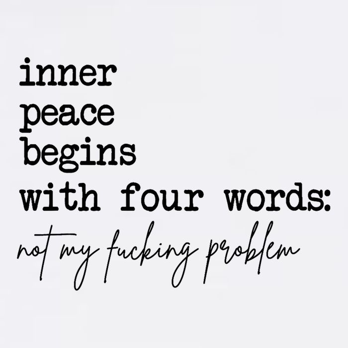 Inner Peace Begins With Four Words Not My Fking Problem T Baby Bodysuit