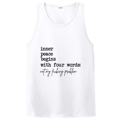 Inner Peace Begins With Four Words Not My Fking Problem T PosiCharge Competitor Tank