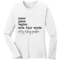 Inner Peace Begins With Four Words Not My Fking Problem T Ladies Long Sleeve Shirt