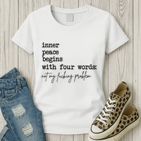 Inner Peace Begins With Four Words Not My Fking Problem T Womens T-Shirt