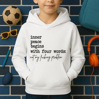 Inner Peace Begins With Four Words Not My Fking Problem T Kids Hoodie